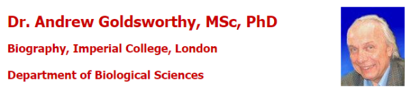 Dr. Andrew Goldsworthy, MSc, PhD Biography, Imperial College, London Department of Biological Sciences