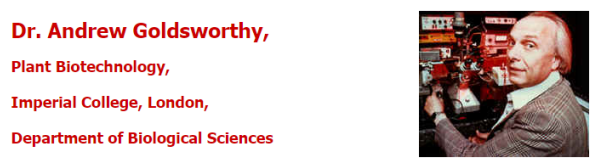 Dr. Andrew Goldsworthy, Plant Biotechnology, Imperial College, London, Department of Biological Sciences