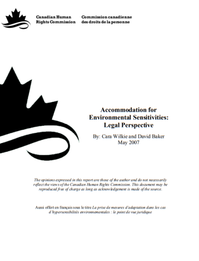 Accommodation for Environmental Sensitivities: Legal Perspective, By: Cara Wilkie and David Bake,r May 2007