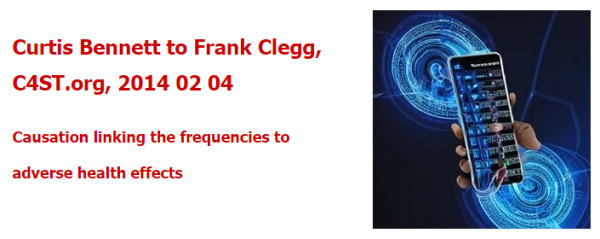 Curtis Bennett to Frank Clegg, C4ST.org, 2014 02 04 Causation linking the frequencies to adverse health effects