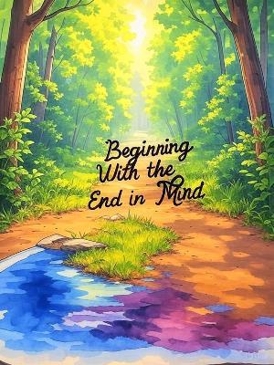 Beginning With the End in Mind
